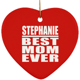 Stephanie Best Mom Ever - Heart Ornament