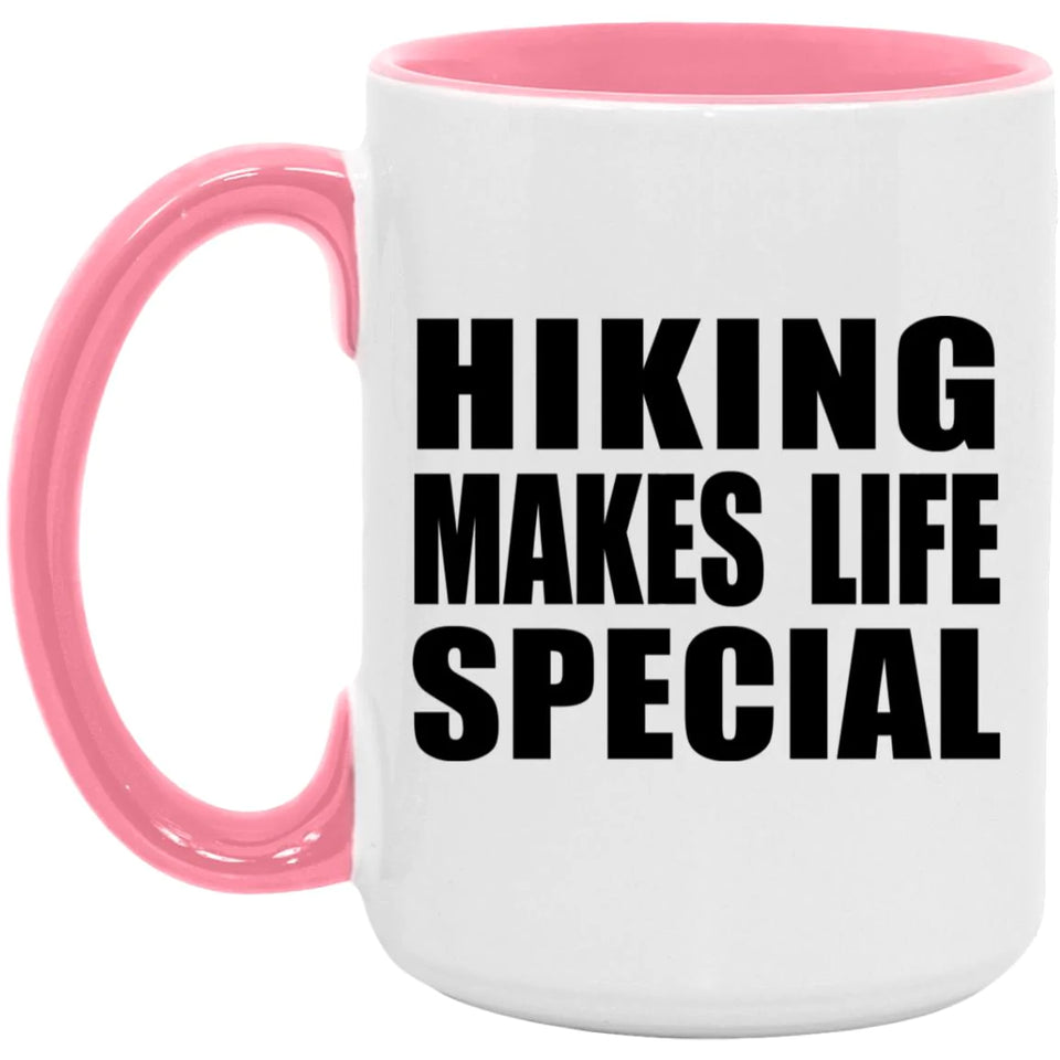 Hiking Makes Life Special - 15oz Accent Mug Pink