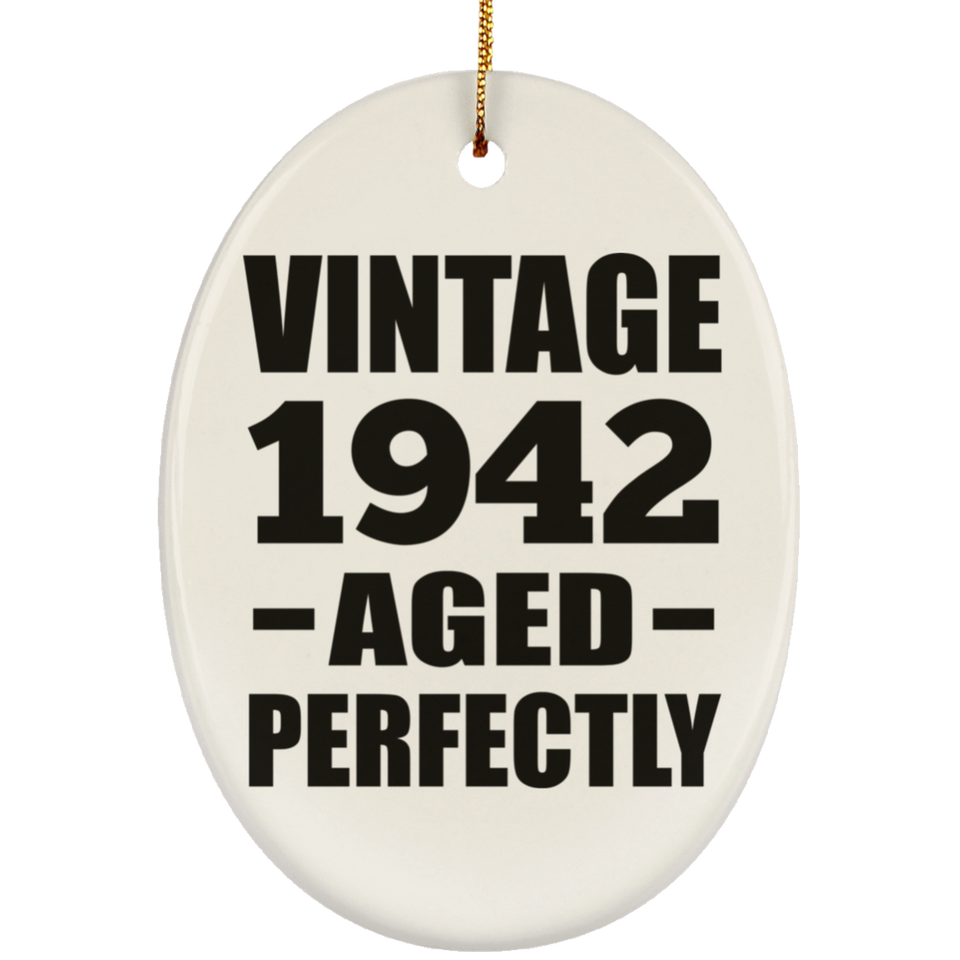 82nd Birthday Vintage 1942 Aged Perfectly - Oval Ornament