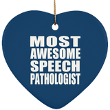 Most Awesome Speech Pathologist - Heart Ornament