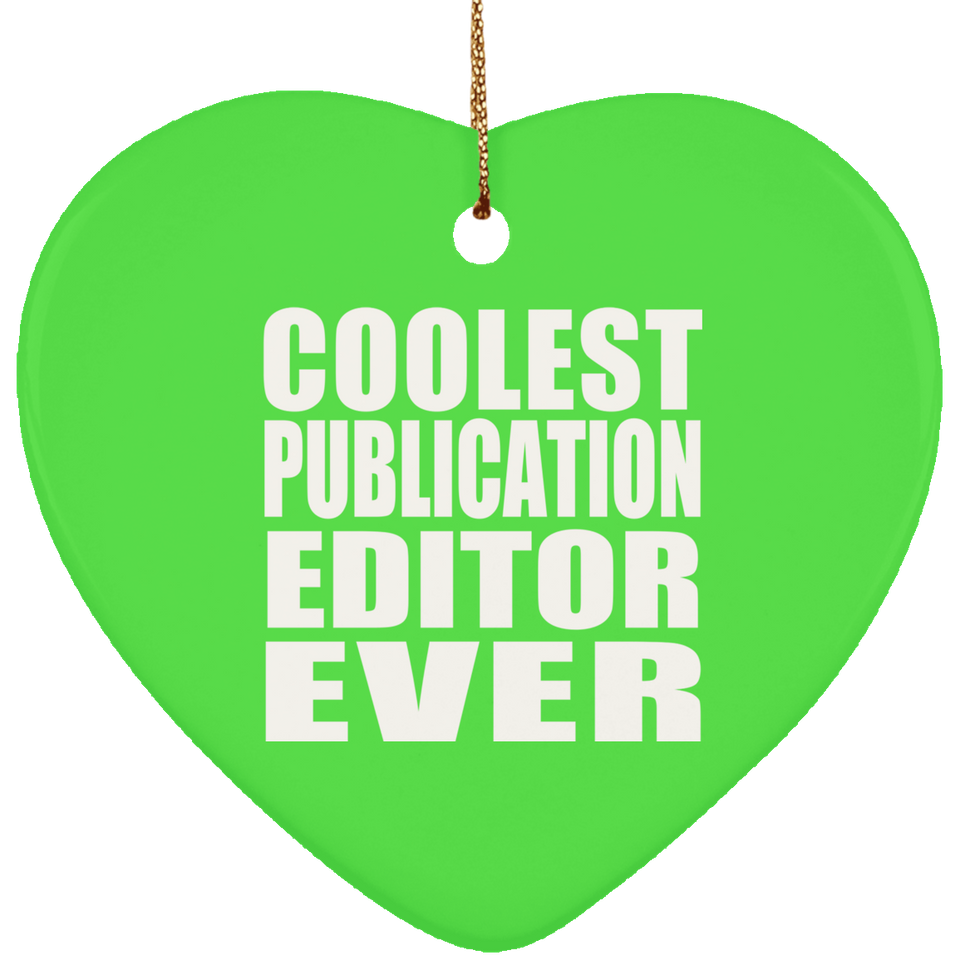 Coolest Publication Editor Ever - Heart Ornament