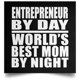Entrepreneur By Day World's Best Mom By Night - Poster Square