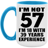 57th Birthday I'm Not 57 I'm 18 With 39 Years Experience - 15oz Accent Mug Blue