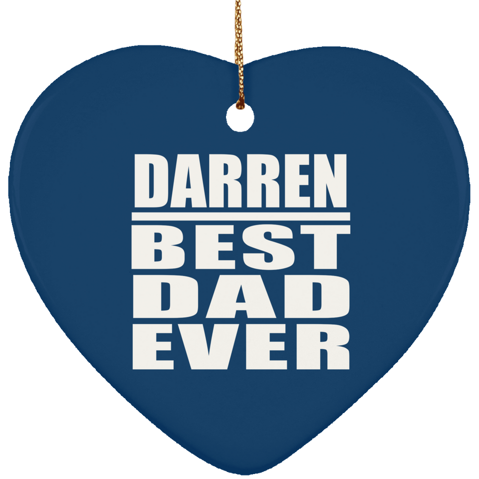 Darren Best Dad Ever - Heart Ornament