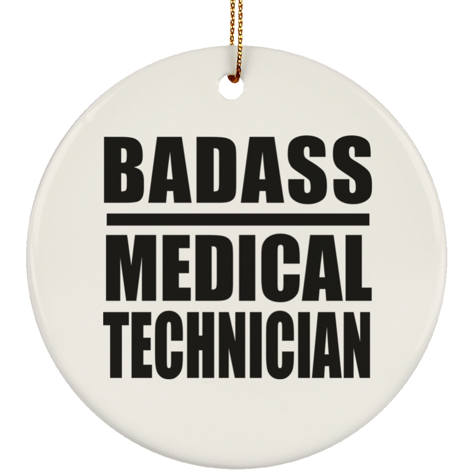 Badass Medical Technician - Circle Ornament