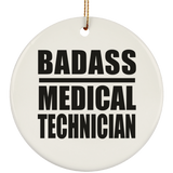 Badass Medical Technician - Circle Ornament