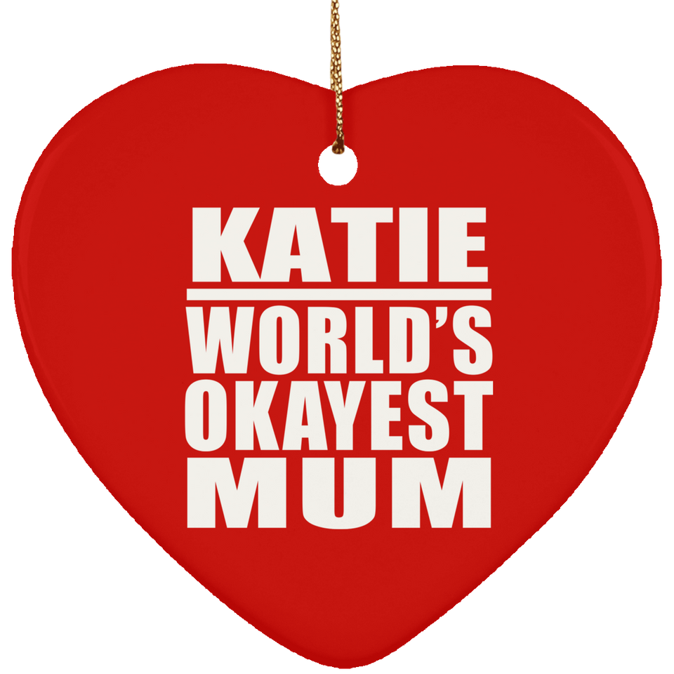 Katie World's Okayest Mum - Heart Ornament