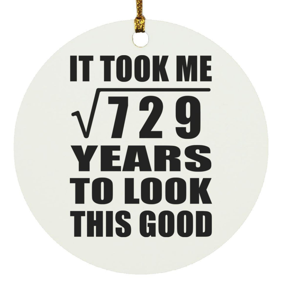27th Birthday Took Square Root of 729 Years To Look Good - Circle Ornament
