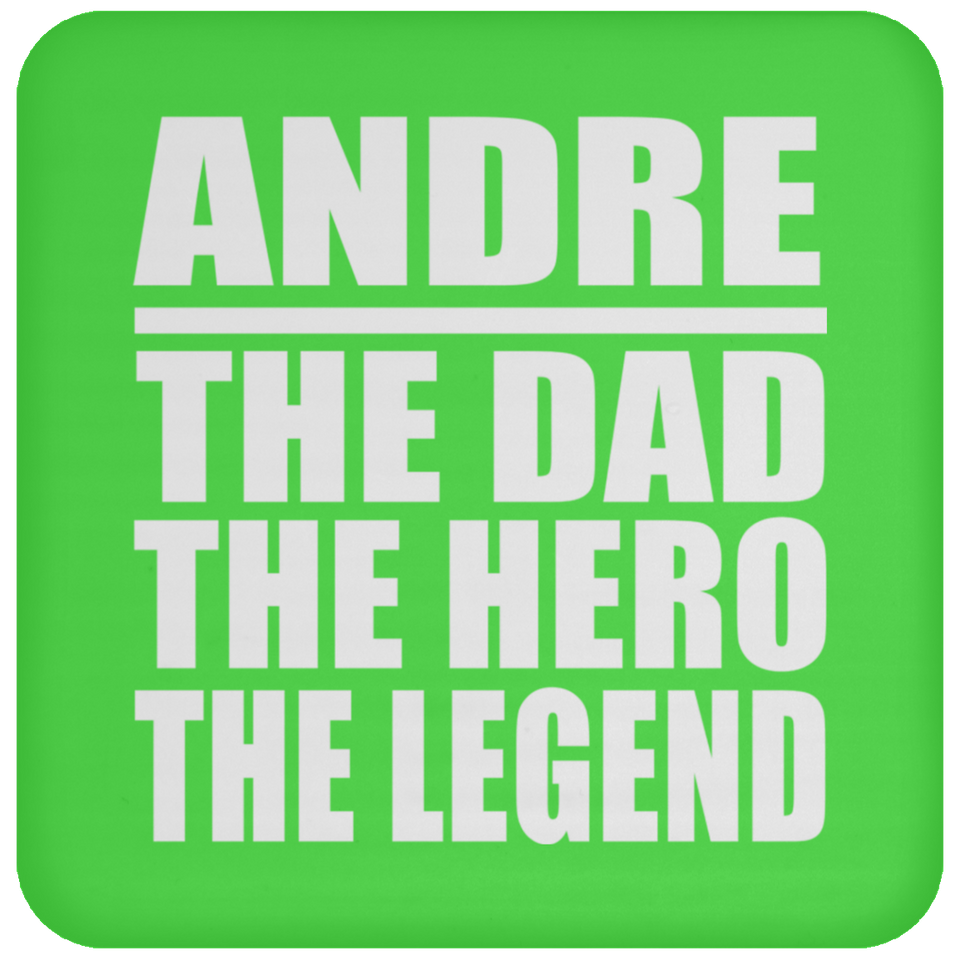 Andre The Dad The Hero The Legend - Drink Coaster
