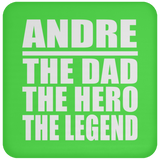 Andre The Dad The Hero The Legend - Drink Coaster