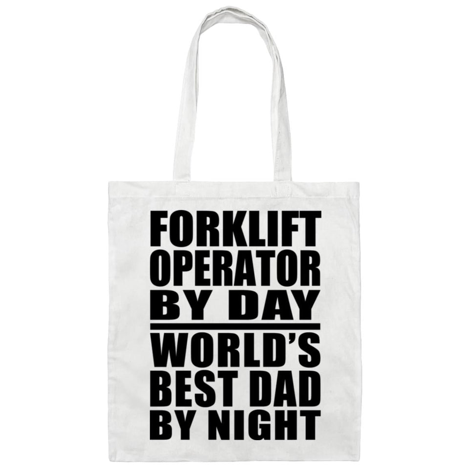 Forklift Operator By Day World's Best Dad By Night - Tote Bag White