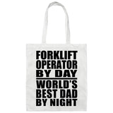 Forklift Operator By Day World's Best Dad By Night - Tote Bag White