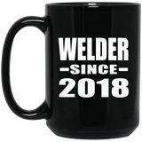 Welder Since 2018 - 15 Oz Coffee Mug Black