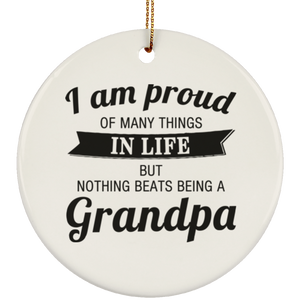 Proud of Many Things In Life, Nothing Beats Being a Grandpa - Circle Ornament