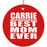 Carrie Best Mom Ever - Circle Ornament