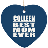 Colleen Best Mom Ever - Heart Ornament