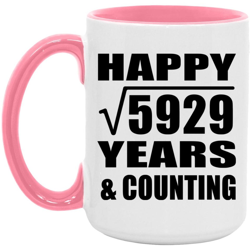 Happy 77th Anniversary Square Root of 5929 Years & Counting - 15oz Accent Mug Pink