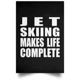 Jet Skiing Makes Life Complete - Poster Portrait
