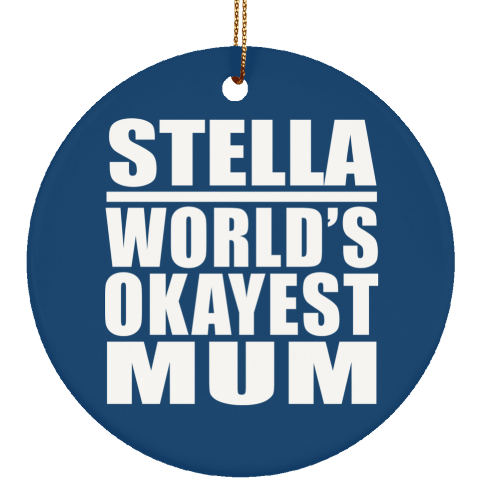 Stella World's Okayest Mum - Circle Ornament