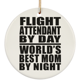 Flight Attendant By Day World's Best Mom By Night - Circle Ornament
