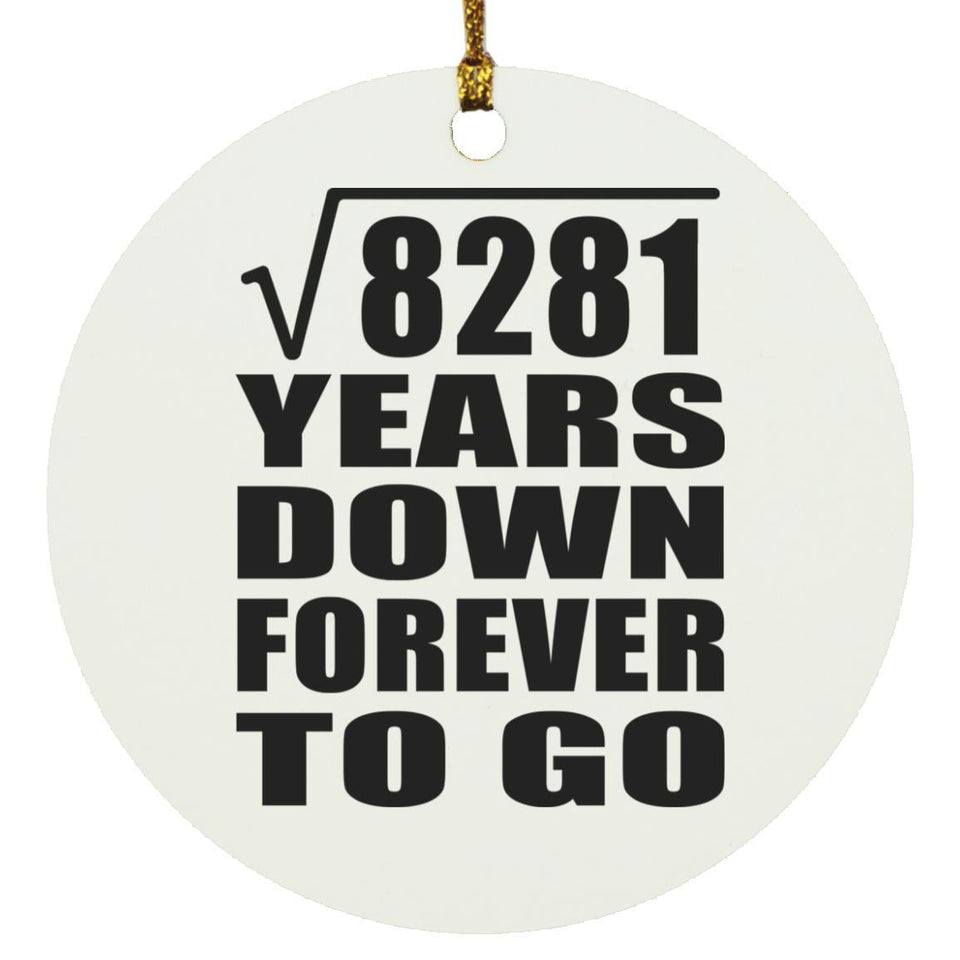 91st Anniversary Square Root of 8281 Years Down Forever To Go - Circle Ornament