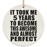 5th Birthday Took 5 Years To Become Awesome & Perfect - Circle Ornament