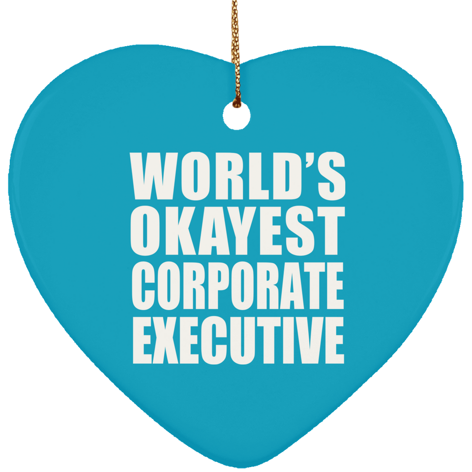 World's Okayest Corporate Executive - Heart Ornament