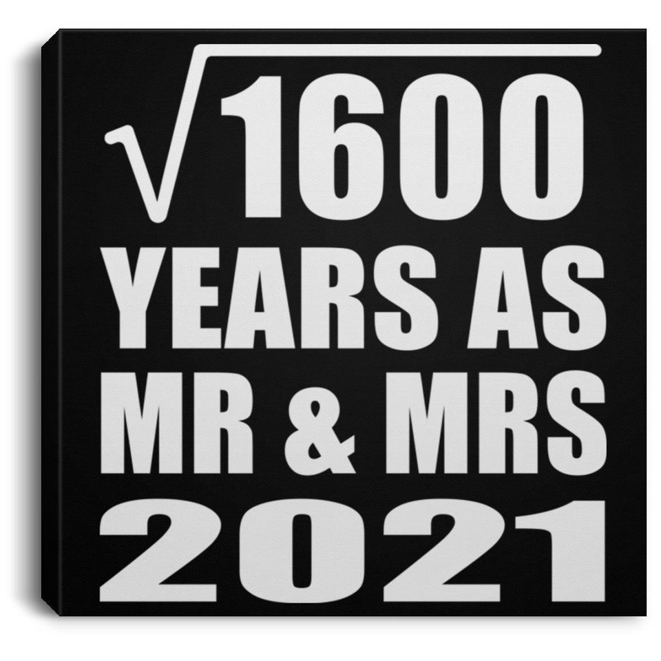 40th Anniversary Square Root of 1600 Years As Mr & Mrs 2021 - Canvas Square