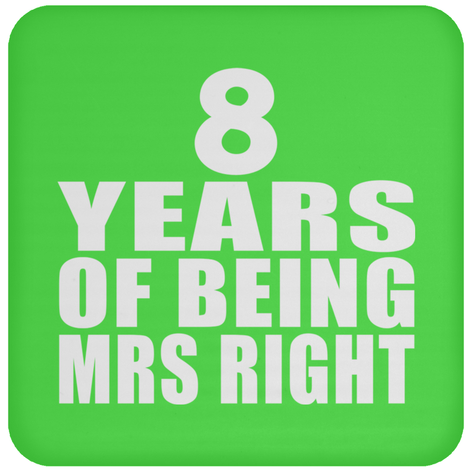 8th Anniversary 8 Years Of Being Mrs Right - Drink Coaster
