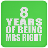 8th Anniversary 8 Years Of Being Mrs Right - Drink Coaster
