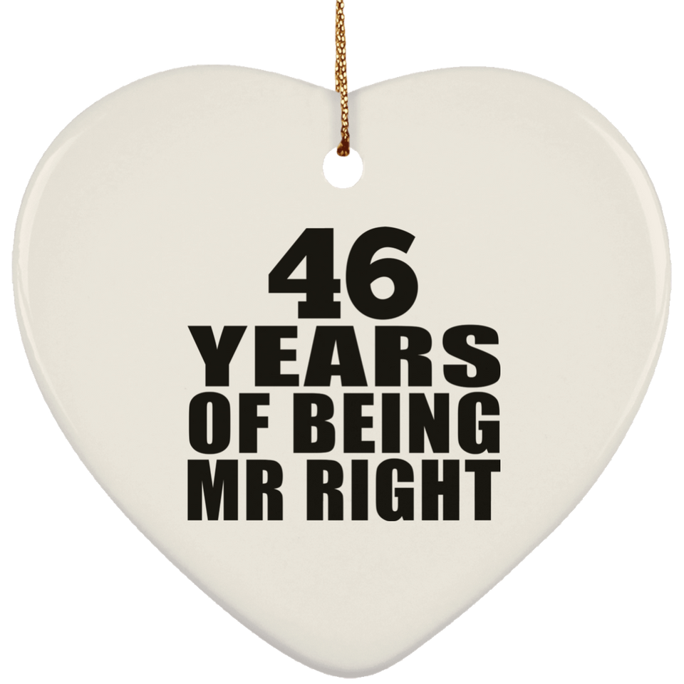 46th Anniversary 46 Years Of Being Mr Right - Heart Ornament