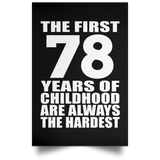 78th Birthday First 78 Years of Childhood Are The Hardest - Poster Portrait
