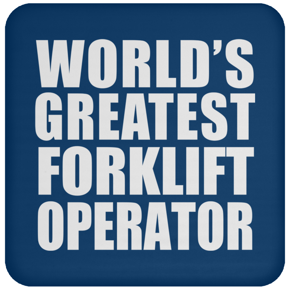 World's Greatest Forklift Operator - Drink Coaster