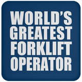 World's Greatest Forklift Operator - Drink Coaster
