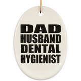 Dad Husband Dental Hygienist - Oval Ornament