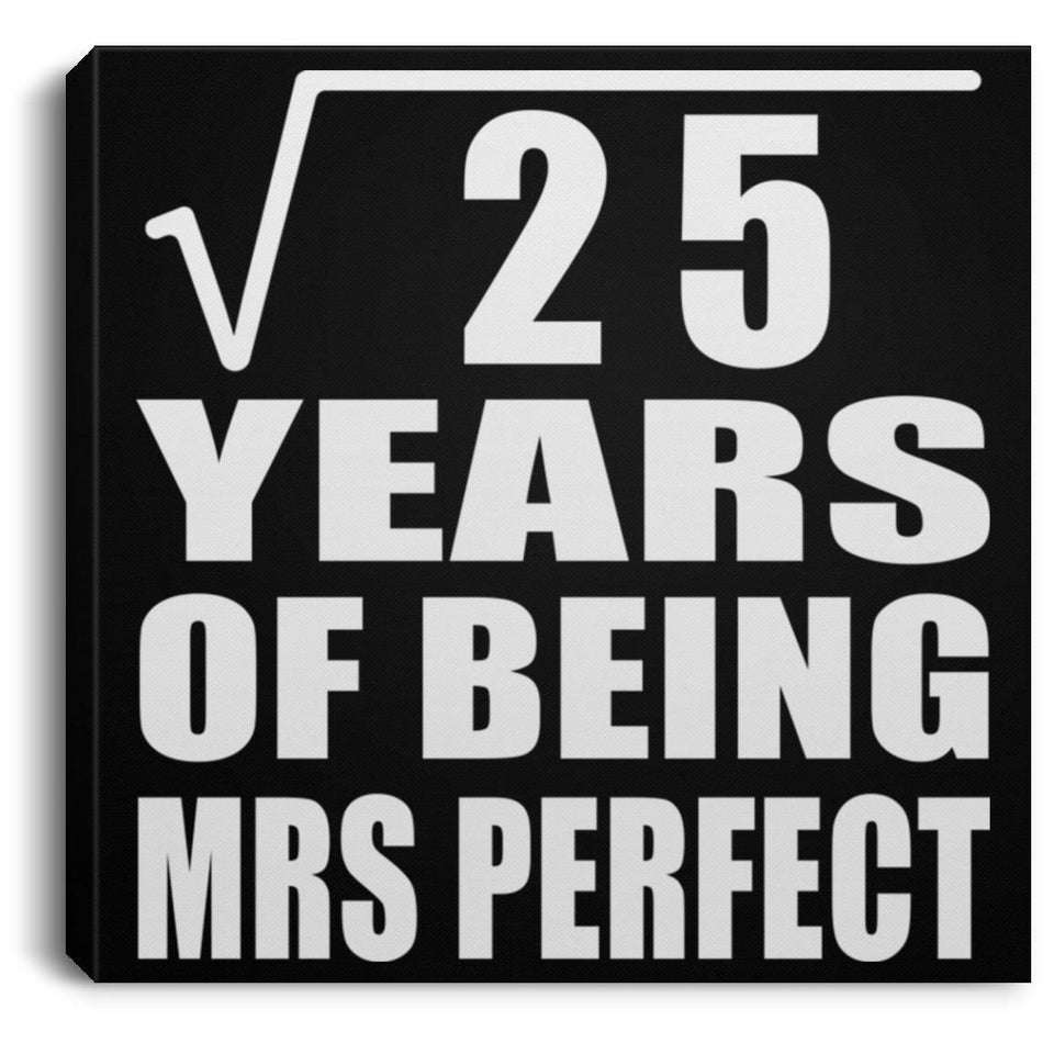 5th Anniversary Square Root of 25 Years of Mrs Perfect - Canvas Square
