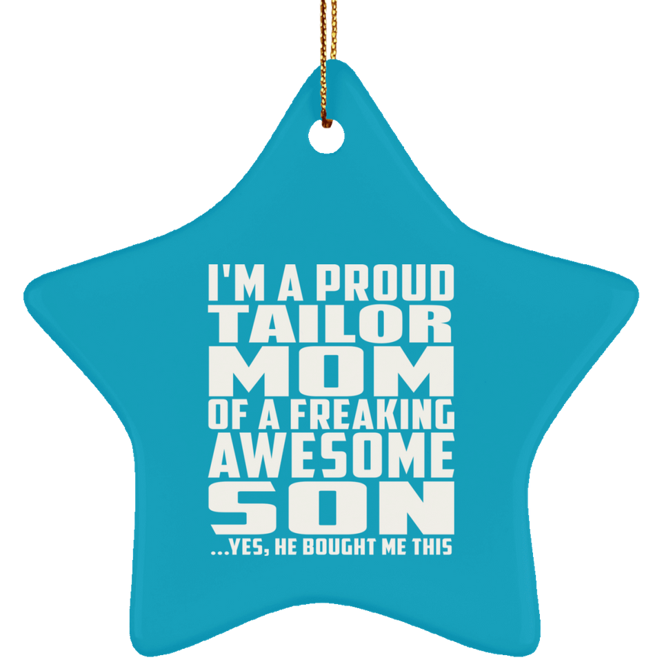 Proud Tailor Mom Of Awesome Son - Star Ornament