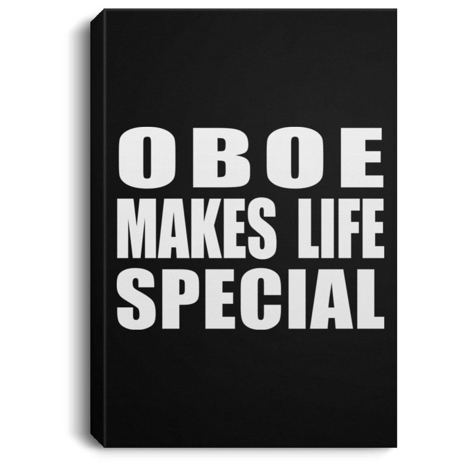 Oboe Makes Life Special - Canvas Portrait