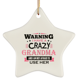 Warning I Have A Crazy Grandma & I Am Not Afraid To Use Her - Star Ornament