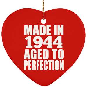 80th Birthday Made In 1944 Aged to Perfection - Heart Ornament