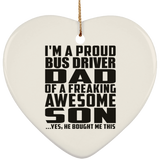 Proud Bus Driver Dad Of Awesome Son - Heart Ornament