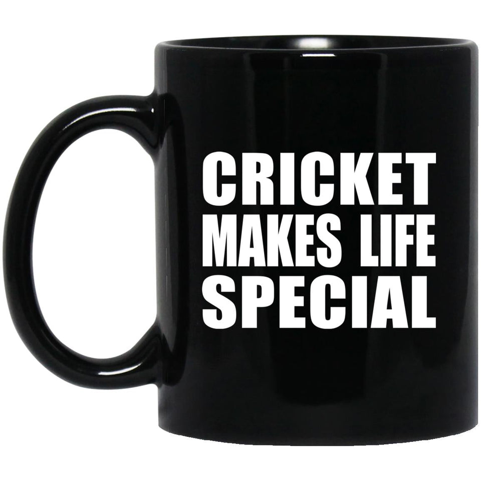 Cricket Makes Life Special - 11oz Coffee Mug Black