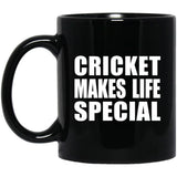Cricket Makes Life Special - 11oz Coffee Mug Black
