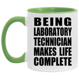Being Laboratory Technician Makes Life Complete - 11oz Accent Mug Green