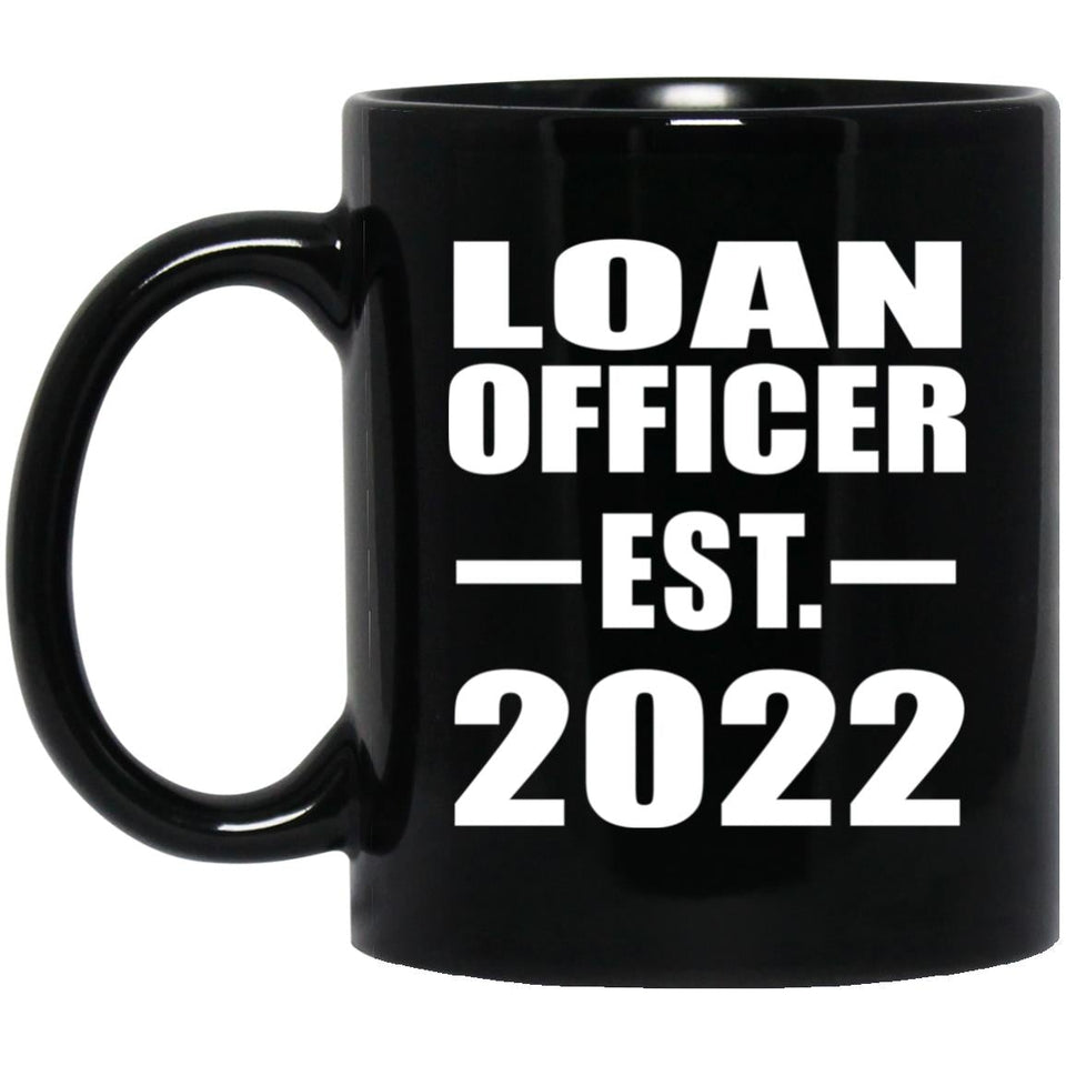 Loan Officer Established EST. 2022 - 11oz Coffee Mug Black