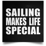 Sailing Makes Life Special - Poster Square