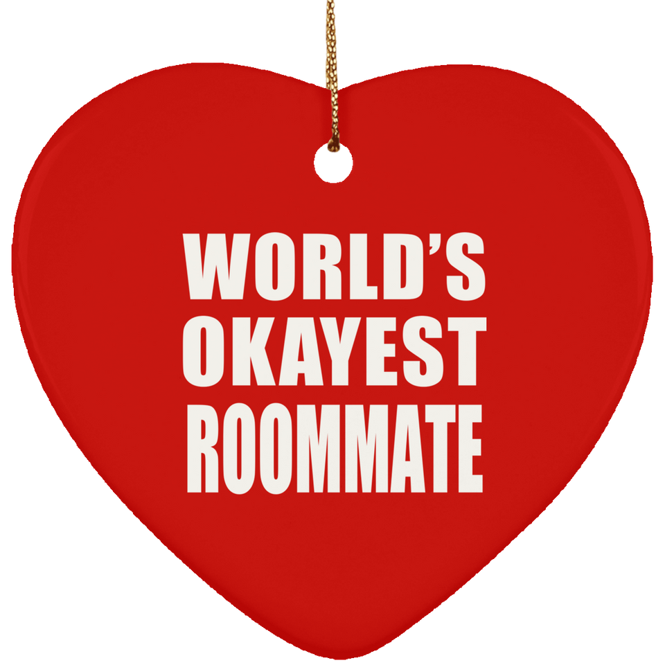 World's Okayest Roommate - Heart Ornament