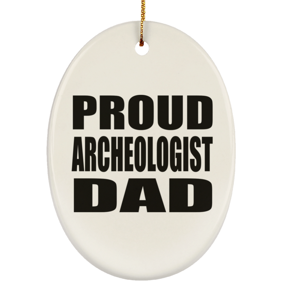 Proud Archeologist Dad - Oval Ornament