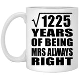 35th Anniversary Square Root of 1225 Years Mrs Always Right - 11oz Coffee Mug