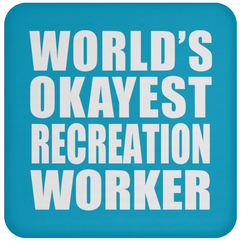 World's Okayest Recreation Worker - Drink Coaster